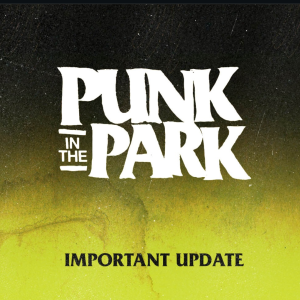 Punk in the Park Important Update graphic announcing 2026 festival cancellation