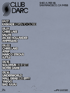 Club Darc 2026 lineup poster Pier 48 San Francisco Kaskade Chris Lake Solomun Underworld dates