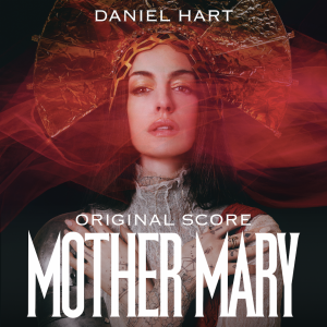 Mother Mary original score Daniel Hart soundtrack artwork A24 film