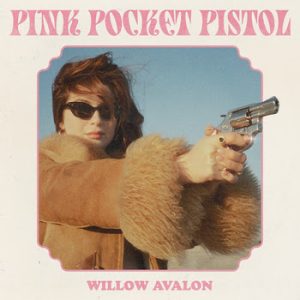 Willow Avalon Pink Pocket Pistol album cover 2026