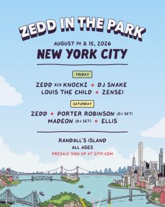 Zedd In The Park New York 2026 lineup Randall’s Island DJ Snake Porter Robinson Madeon