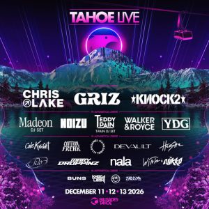 Tahoe Live 2026 lineup at Palisades Tahoe featuring GRiZ, Knock2 and Chris Lake